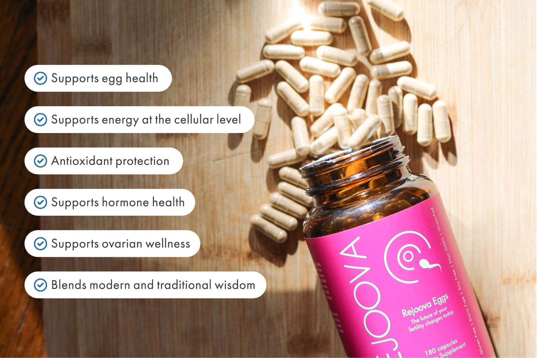 Rejoova Eggs: Supports egg health, Supports energy at the cellular level, Antioxidant protection, Supports hormone health, Supports ovarian wellness, Blends modern and traditional wisdom
